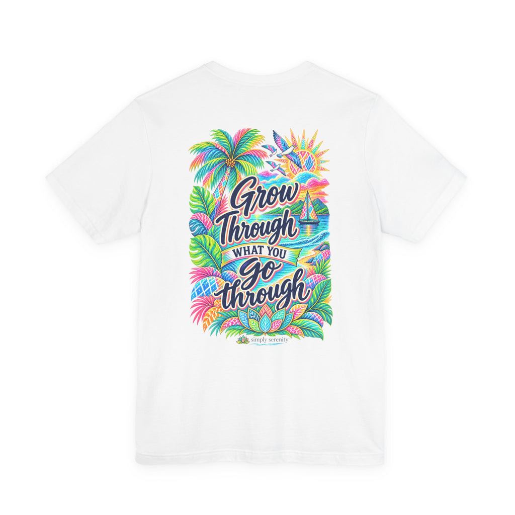 Go Through What You Go Through Tee