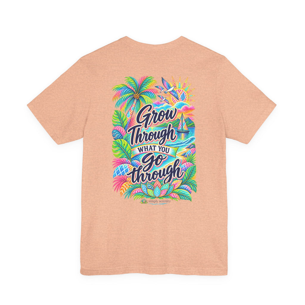 Go Through What You Go Through Tee